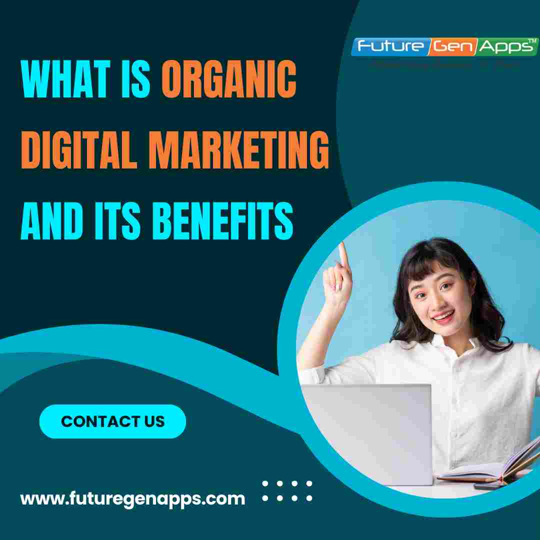 What-is-Organic-Digital-Marketing-FutureGenApps