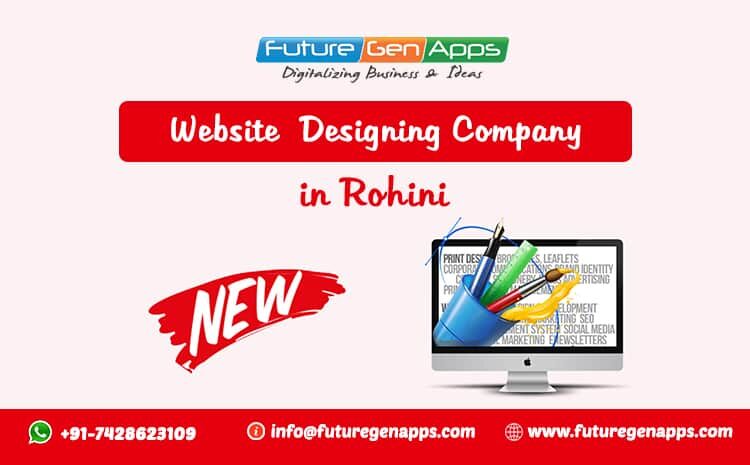 Website Designing Company in Rohini_FutureGenApps
